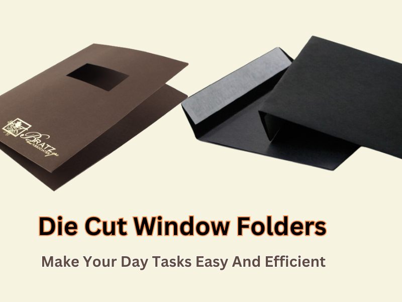 Die Cut Window Folders: Make Your Day Tasks Easy And Efficient 